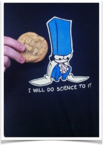 Doing science to baked goods is a great reason to bake! T-Shirt can be obtained here and is from this web comic.